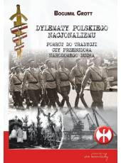 Dylematy polskiego nacjonalizmu; Powrót do tradycji czy przebudowa narodowego ducha 